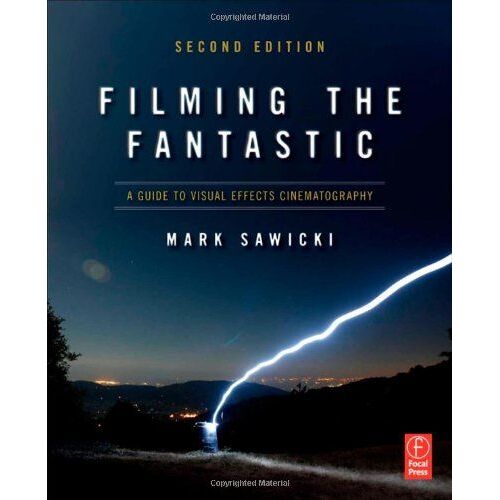 Filming The Fantastic: A Guide To Visual Effects Cinematography