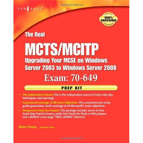 The Real Mcts/Mcitp Exam 70-649 Upgrading Your Mcse On Windows Server 2003 To Windows Server 2008 Prep Kit