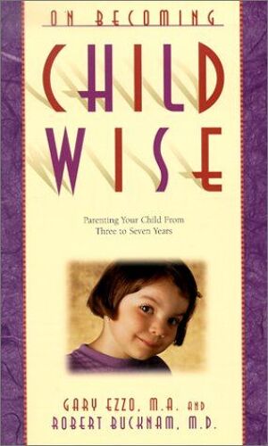 On Becoming Childwise : Parenting Your Child From 3-7 Years On Becoming -