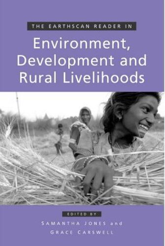 The Earthscan Reader In Environment Development And Rural Livelihoods