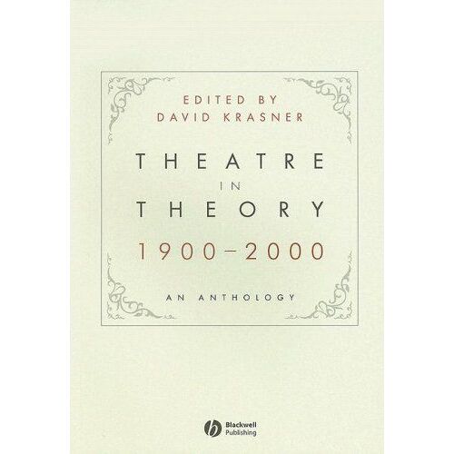 Theatre In Theory 1900-2000: An Anthology