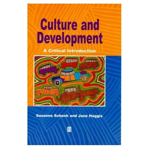 Culture And Development: A Critical Introduction