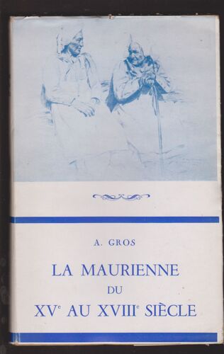 Histoire De La Maurienne, Tome Ii - La Maurienne Du Xv È Au Xviii È Siècle