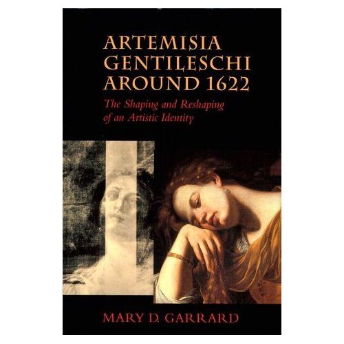Artemisia Gentileschi Around 1622: The Shaping And Reshaping Of An Artistic Identity