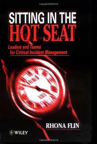 Sitting In The Hot Seat: Leaders And Teams For Critical Incident Management