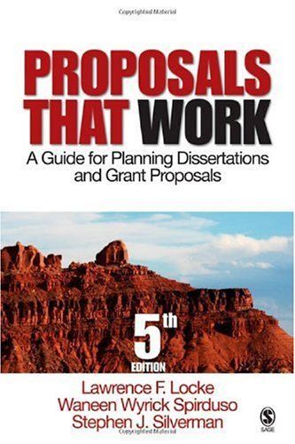 Proposals That Work: A Guide For Planning Dissertations And Grant Proposals