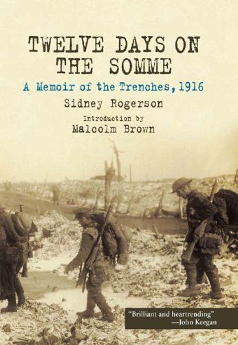 Twelve Days On The Somme: A Memoir Of The Trenches, 1916