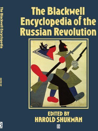 The Blackwell Encyclopaedia Of The Russian Revolution