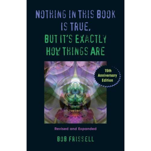 Frissell, B: Nothing In This Book Is True, Revised