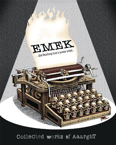 Emek: The Thinking Man's Poster Artist: Collected Works Of Aaarght!
