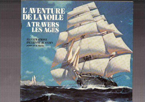 L' Aventure De La Voile A Travers Les Ages
