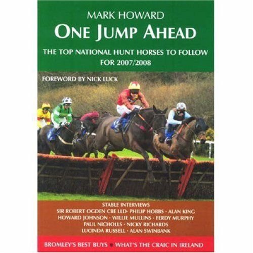 One Jump Ahead: The Top National Hunt Horses To Follow For 2007 / 2008