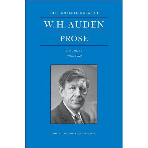 Complete Works Of W. H. Auden, Volume Iv