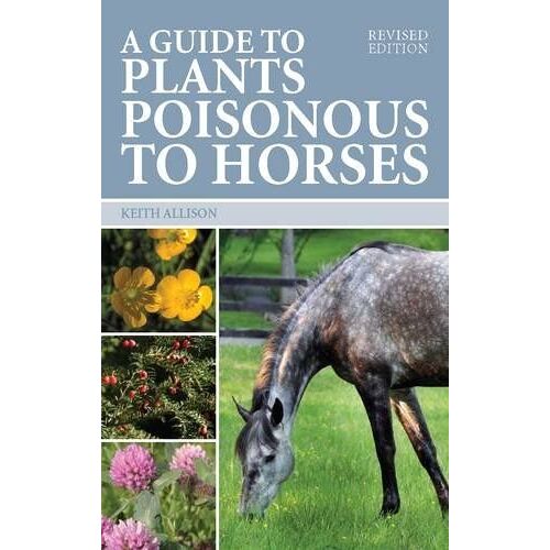 Guide To Plants Poisonous To Horses