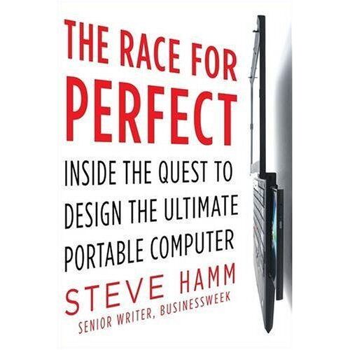 Race For Perfect: Inside The Quest To Design The Ultimate Portable Computer