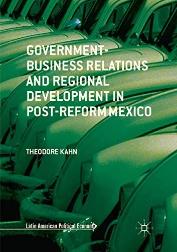 Government-Business Relations And Regional Development In Post-Reform Mexico