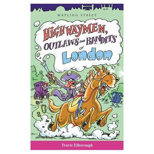 Highwaymen, Outlaws And Bandits Of London