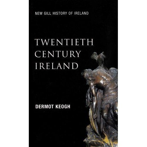 Twentieth Century Ireland: Revolution And State Building