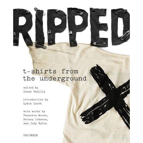 Padilla, C: Ripped: T-Shirts From The Underground