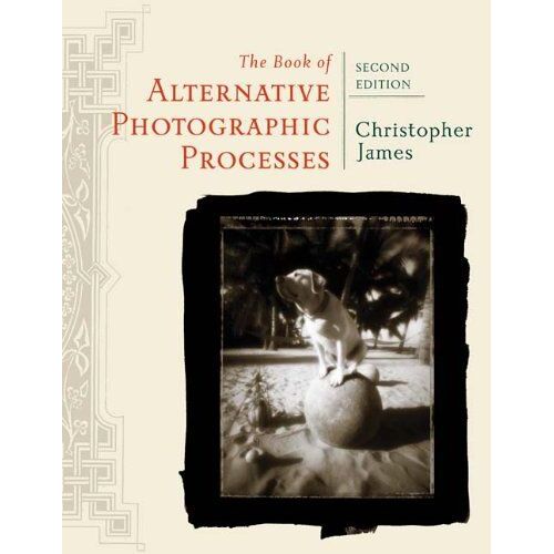 The Book Of Alternative Photographic Processes