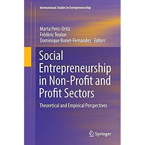 Social Entrepreneurship In Non-Profit And Profit Sectors : Theoretical And Empirical Perspectives