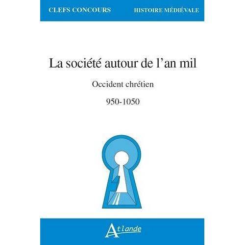 La Société Autour De L'an Mil - Occident Chrétien 950-1050