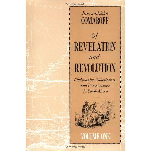 Of Revelation And Revolution: V. 1: Christianity, Colonialism And Consciousness In South Africa
