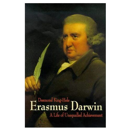 Erasmus Darwin: A Life Of Unequalled Achievement