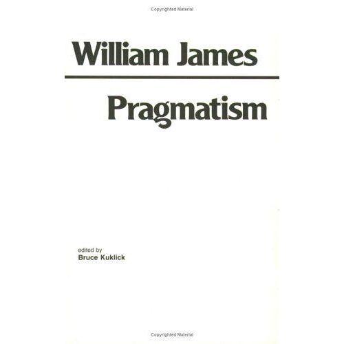 Pragmatism: A New Name For Some Old Ways Of Thinking