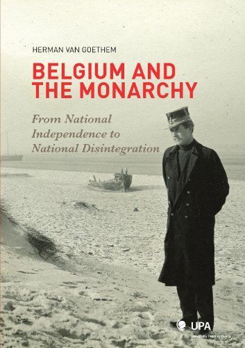 Belgium And The Monarchy: From National Independence To National Disintegration
