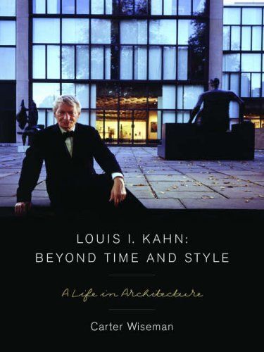 Louis I. Kahn: Beyond Time And Style