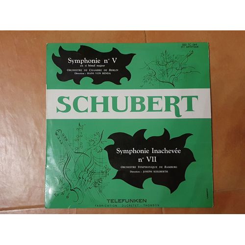 Vinyle Schubert Symphonie N°5 Orchestre De Chambre De Berlin Dirigé Par Hans Von Benda, Symphonie Inachevée N°7 Orchestre Symphonique De Banberg Dirigé Par Joseph Keilberth - Telefunken