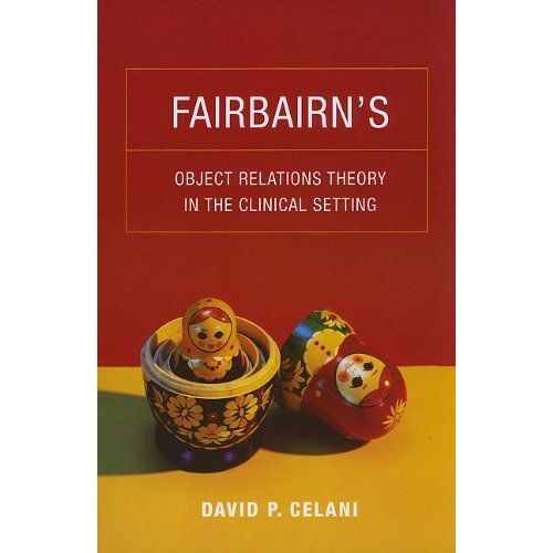 Fairbairn's Object Relations Theory In The Clinical Setting