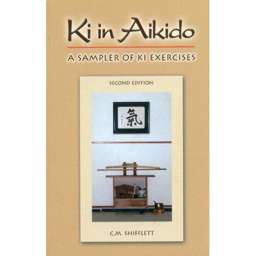 Ki In Aikido: A Sampler Of Ki Exercises