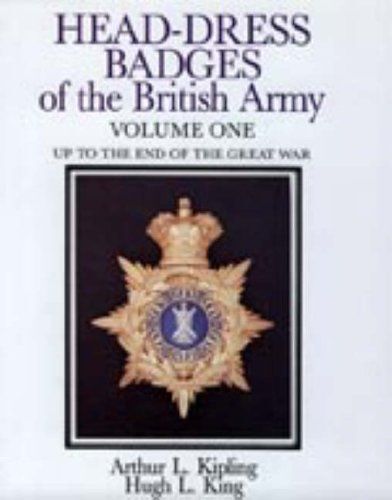 Head-Dress Badges Of The British Army 1800-1918: V.1