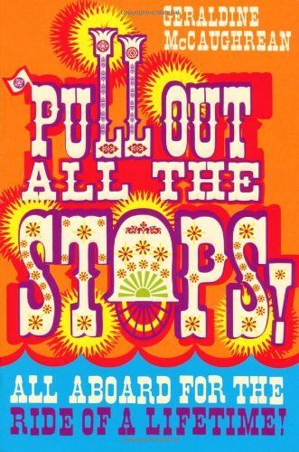 Mccaughrean, G: Pull Out All The Stops!