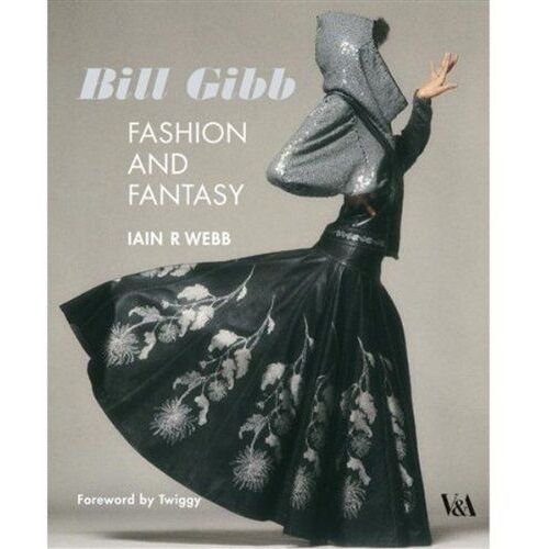 Bill Gibb: Fashion And Fantasy