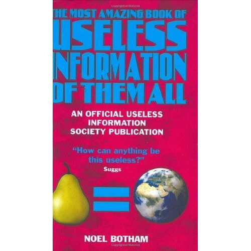 Most Amazing Book Of Useless Information Of Them All