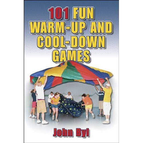 101 Fun Warm-Up And Cool-Down Games