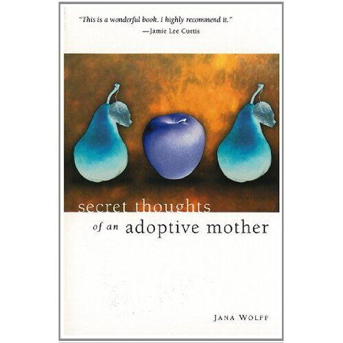 Secret Thoughts Of An Adoptive Mother
