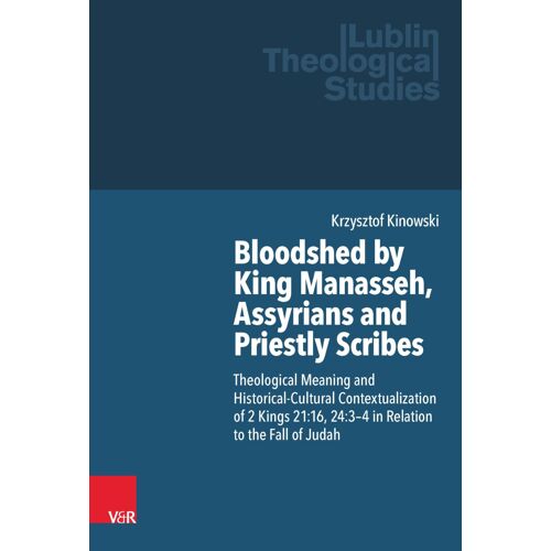 Bloodshed By King Manasseh, Assyrians And Priestly Scribes