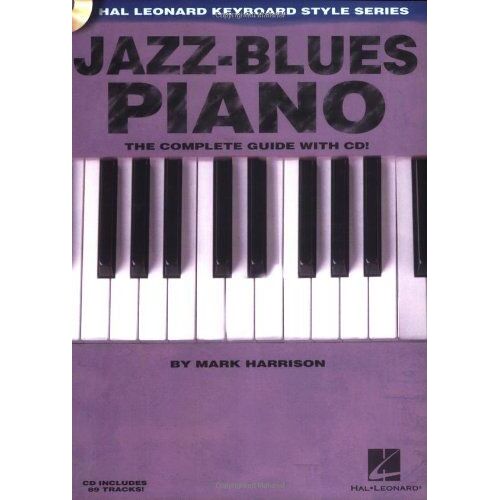 Jazz-Blues Piano The Complete Guide With Audio! Hal Leonard Keyboard Style Series The Complete Guide With Online Audio! Hal Leonard Keyboard Style Series