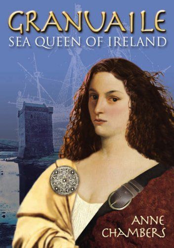 Granuaile : Sea Queen Of Ireland
