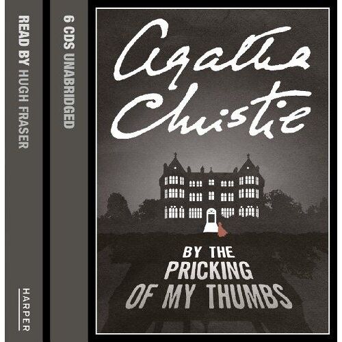 By The Pricking Of My Thumbs: Complete & Unabridged