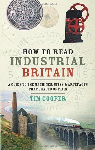 How To Read Industrial Britain