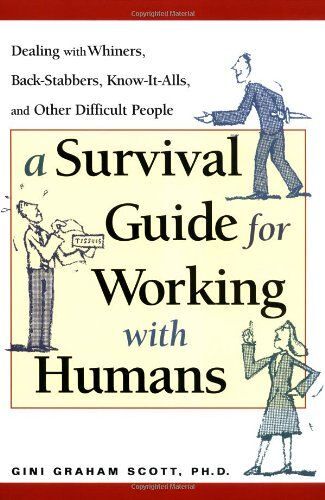 Survival Guide For Working With Humans