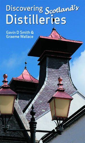Smith, G: Discovering Scotlands Distilleries