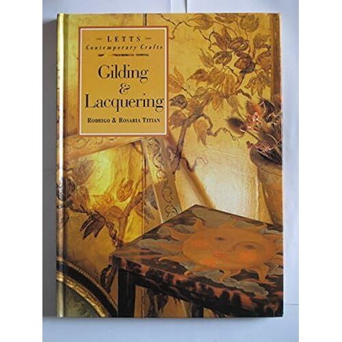 Gilding And Lacquering (Letts Contemporary Crafts S.)