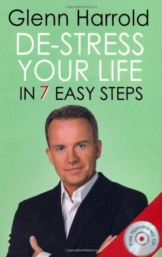 De-Stress Your Life: In Seven Easy Steps