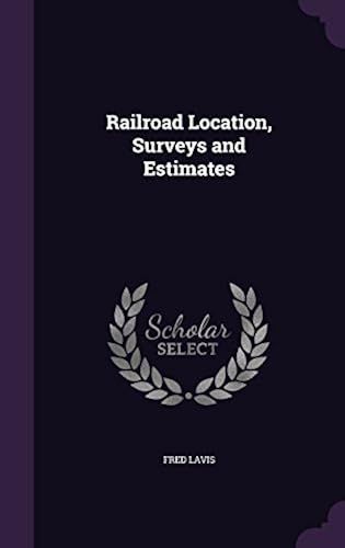 Railroad Location, Surveys And Estimates